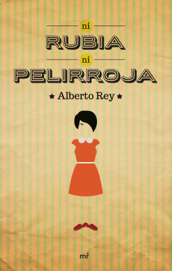 Ni rubia ni pelirroja de Alberto Rey