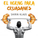 No está el horno para cruasanes de Shirin Klaus