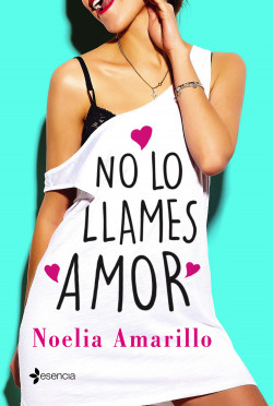 No lo llames amor. Serie No lo llames, 1 de Noelia Amarillo