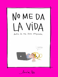 No me da la vida de Lucía Benavente