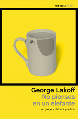 No pienses en un elefante de George Lakoff