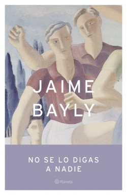 No se lo digas a nadie de Jaime BaylyJaime Bayly