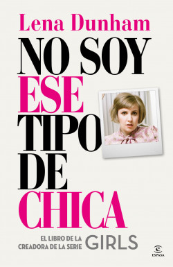 No soy ese tipo de chica de Lena Dunham