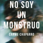 No soy un monstruo de Carme Chaparro