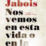Nos vemos en esta vida o en la otra de