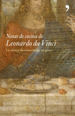 Notas de cocina de Leonardo da Vinci de Leonardo Da Vinci