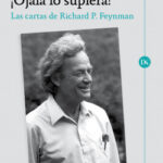 ¡Ojalá lo supiera! de Richard P. Feynman