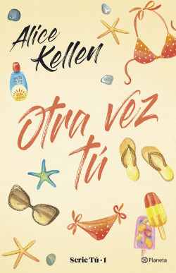 Otra vez tú de Alice KellenAlice Kellen