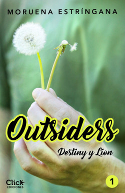 Outsiders 1. Destiny y Lion de Moruena Estríngana