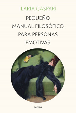 Pequeño manual filosófico para personas emotivas de