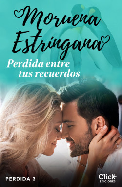 Perdida entre tus recuerdos. Trilogía perdida 3 de Moruena Estríngana