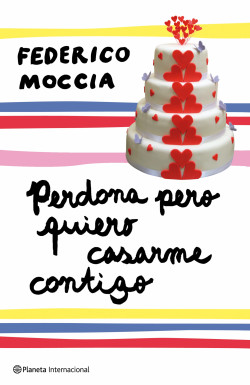 Perdona pero quiero casarme contigo de Federico Moccia
