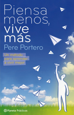 Piensa menos, vive más de