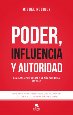 Poder, influencia y autoridad de Miguel Rosique González