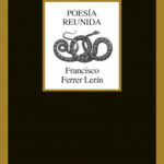 Poesía reunida de Francisco Ferrer Lerín