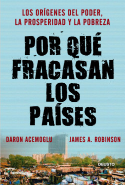 Por qué fracasan los países de Daron AcemogluJames A. Robinson