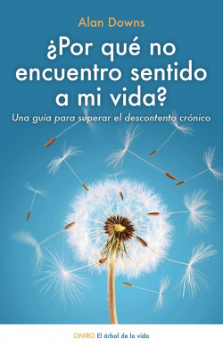 ¿Por qué no encuentro sentido a mi vida? de Alan Downs