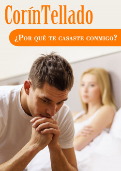 ¿Por qué te casaste conmigo? de Corín Tellado