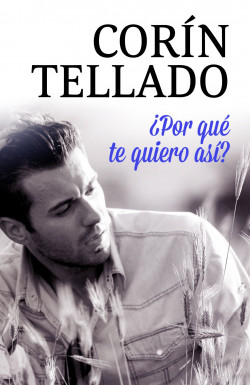 ¿Por qué te quiero así? de Corín Tellado