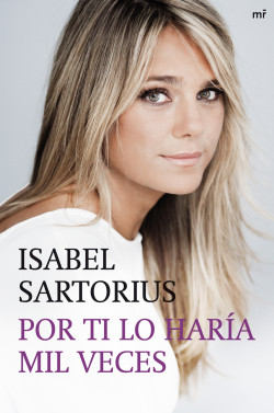 Por ti lo haría mil veces de Isabel Sartorius