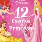Princesas. 12 cuentos de Princesas de Disney