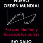 Principios para enfrentarse al nuevo orden mundial de Ray Dalio