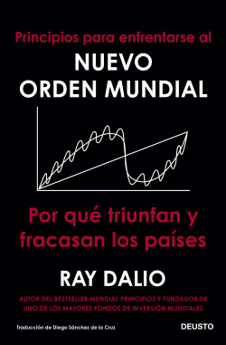Principios para enfrentarse al nuevo orden mundial de Ray Dalio