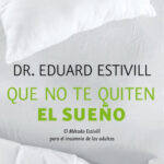 Que no te quiten el sueño de Dr. Eduard Estivill