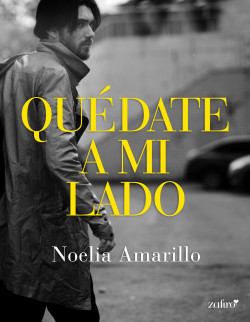 Quédate a mi lado de Noelia Amarillo