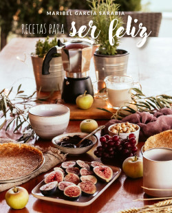Recetas para ser feliz de Maribel García Sarabia
