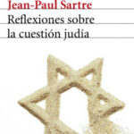 Reflexiones sobre la cuestión judía de Jean-Paul Sartre