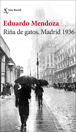 Riña de gatos. Madrid 1936 de Eduardo Mendoza