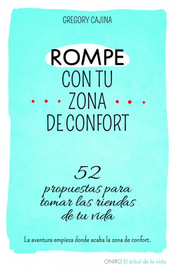 Rompe con tu zona de confort de Gregory Cajina
