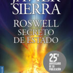 Roswell. Secreto de Estado de Javier Sierra