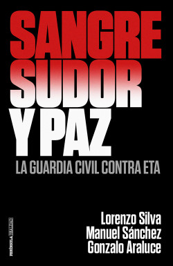Sangre, sudor y paz de Lorenzo SilvaGonzalo AraluceManuel Sánchez Corbí