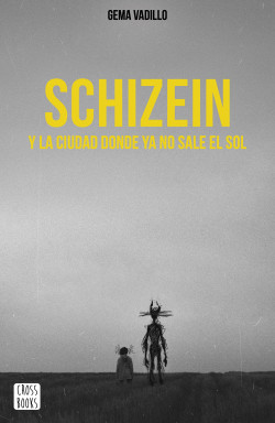Schizein y la ciudad donde ya no sale el sol de Gema Vadillo