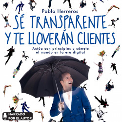 Sé transparente y te lloverán clientes de Pablo Herreros Laviña