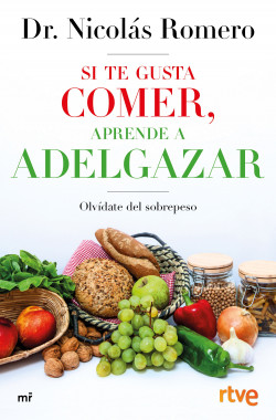 Si te gusta comer, aprende a adelgazar de Dr. Nicolás Romero & RTVE