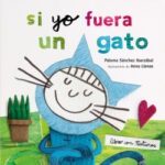 Si yo fuera un gato. Texturas de Anna LlenasPaloma Sánchez Ibarzabal