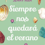 Siempre nos quedará el verano de Jenny Han