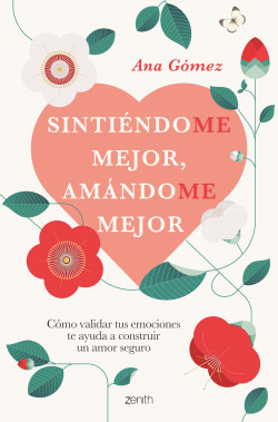 Sintiéndome mejor, amándome mejor de Ana Gómez