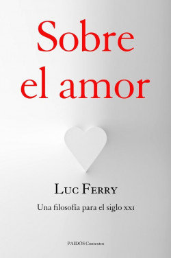 Sobre el amor de Luc Ferry