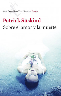 Sobre el amor y la muerte de Patrick Süskind