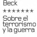 Sobre el terrorismo y la guerra de Ulrich Beck
