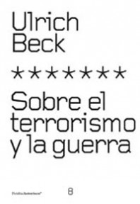 Sobre el terrorismo y la guerra de Ulrich Beck