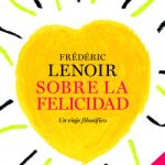 Sobre la felicidad de Frédéric Lenoir