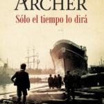 Sólo el tiempo lo dirá de Jeffrey Archer
