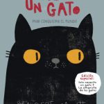 Solo necesito un gato… para conquistar el mundo de Alberto Montt