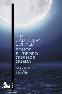 Somos el tiempo que nos queda de José Manuel Caballero Bonald
