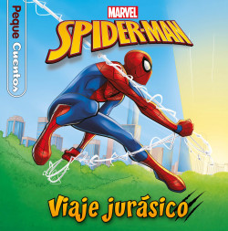 Spider-Man. Viaje jurásico. Pequecuentos de Marvel